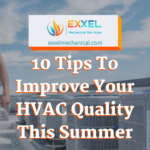 10 Tips To Improve Your HVAC Quality This Summer (And Save Money!)